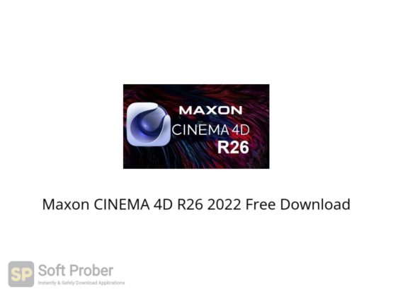 Maxon CINEMA 4D R26 2022 Free Download Softprober.com