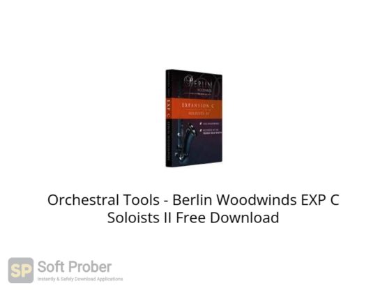 Orchestral Tools Berlin Woodwinds EXP C Soloists II Free Download Softprober.com
