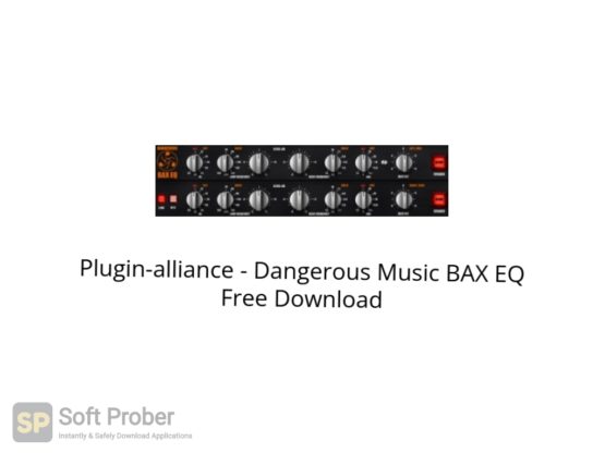 Plugin alliance Dangerous Music BAX EQ Free Download Softprober.com