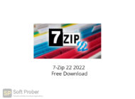 7 Zip 22 2022 Free Download-Softprober.com