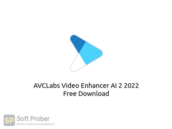 AVCLabs Video Enhancer AI 2 2022 Free Download Softprober.com
