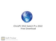 ChrisPC DNS Switch Pro 2022 Free Download-Softprober.com