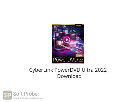 CyberLink PowerDVD Ultra 2022 Download-Softprober.com