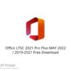 Office LTSC 2021 Pro Plus MAY 2022 / 2019-2021 Free Download