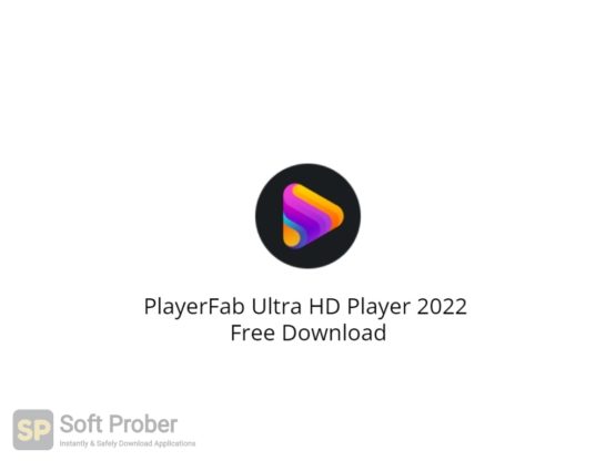 PlayerFab Ultra HD Player 2022 Free Download-Softprober.com