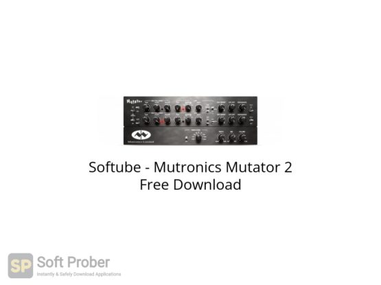 Softube Mutronics Mutator 2 Free Download Softprober.com