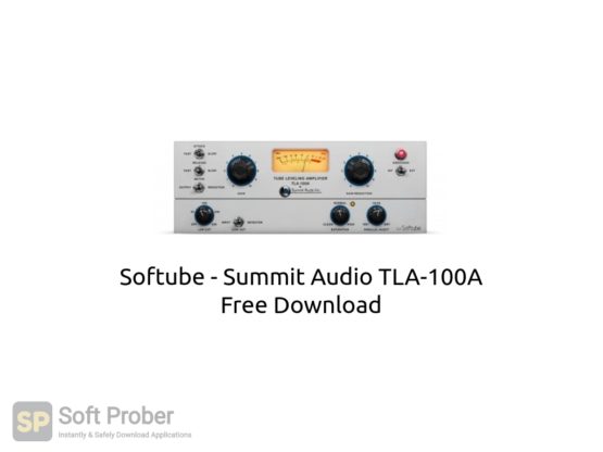Softube Summit Audio TLA 100A Free Download Softprober.com
