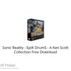 Sonic Reality – EpiK DrumS – A Ken Scott Collection 2022 Free Download