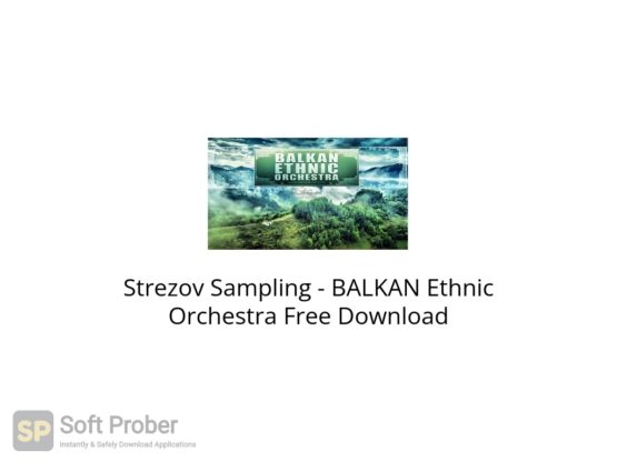 Strezov Sampling BALKAN Ethnic Orchestra Free Download Softprober.com