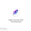 Super Launcher 2022 Free Download