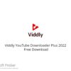 Viddly YouTube Downloader Plus 2022 Free Download
