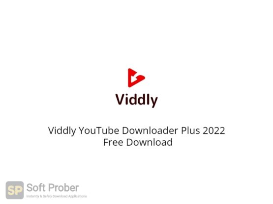 Viddly YouTube Downloader Plus 2022 Free Download-Softprober.com
