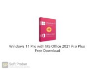 Windows 11 Pro with MS Office 2021 Pro Plus Free Download-Softprober.com