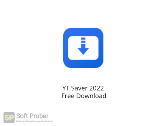YT Saver 2022 Free Download-Softprober.com