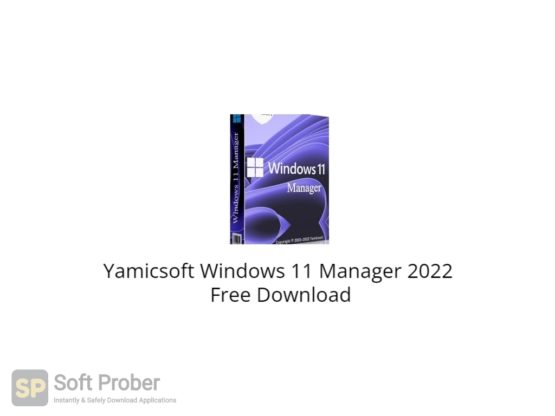 Yamicsoft Windows 11 Manager 2022 Free Download-Softprober.com