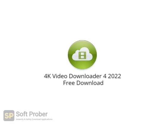 4K Video Downloader 4 2022 Free Download-Softprober.com