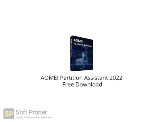 AOMEI Partition Assistant 2022 Free Download-Softprober.com