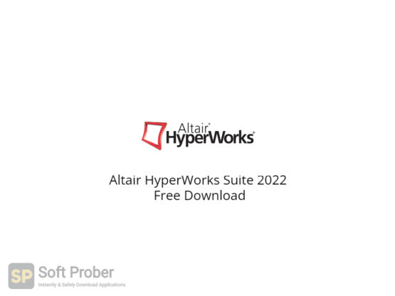 Altair HyperWorks Suite 2022 Free Download-Softprober.com