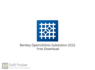 Bentley OpenUtilities Substation 2022 Free Download-Softprober.com