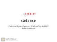 Cadence Design Systems Analysis Sigrity 2022 Free Download-Softprober.com