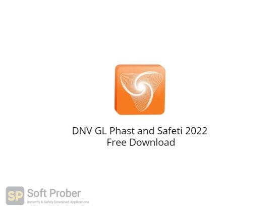 DNV GL Phast and Safeti 2022 Free Download-Softprober.com