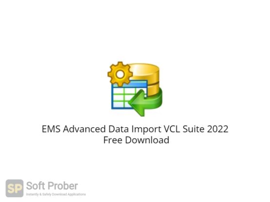 EMS Advanced Data Import VCL Suite 2022 Free Download-Softprober.com