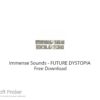 Immense Sounds – FUTURE DYSTOPIA 2022 Free Download