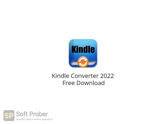 Kindle Converter 2022 Free Download-Softprober.com