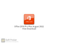 Office 2016 Pro Plus August 2022 Free Download-Softprober.com