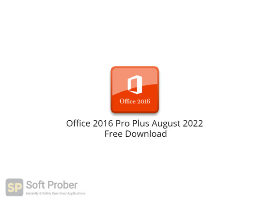 Office 2016 Pro Plus August 2022 Free Download-Softprober.com