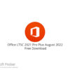 Office LTSC 2021 Pro Plus August 2022 Free Download