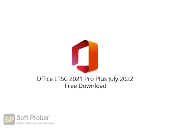 Office LTSC 2021 Pro Plus July 2022 Free Download-Softprober.com