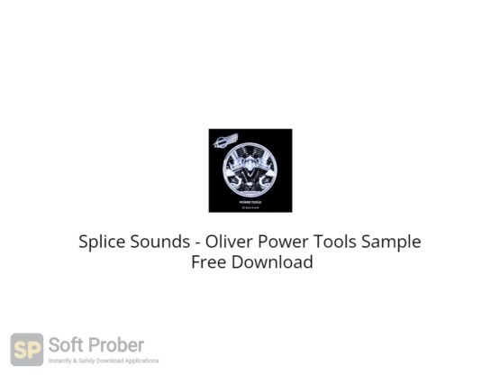 Splice Sounds Oliver Power Tools Sample Free Download-Softprober.com