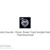 Splice Sounds – Oliver: Power Tools Sample Pack II 2022 Free Download