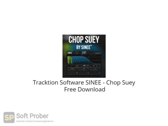 Tracktion Software SINEE Chop Suey Free Download-Softprober.com