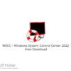 WSCC – Windows System Control Center 2022 Free Download