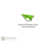 AirDroid Desktop 2022 Free Download-Softprober.com