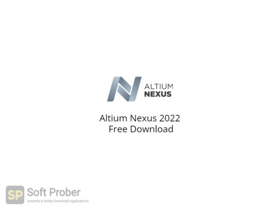 Altium Nexus 2022 Free Download-Softprober.com