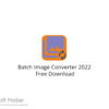 Batch Image Converter 2022 Free Download