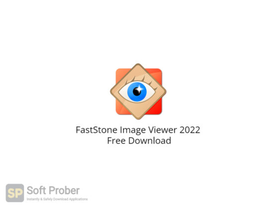 FastStone Image Viewer 2022 Free Download-Softprober.com