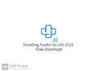 FoneDog Toolkit for iOS 2022 Free Download-Softprober.com