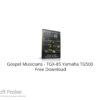 Gospel Musicians – TGX-85 Yamaha TG500 2022 Free Download