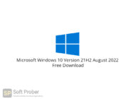 Microsoft Windows 10 Version 21H2 August 2022 Free Download-Softprober.com