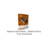 Native Instruments – Elektrik Piano 2022 Free Download