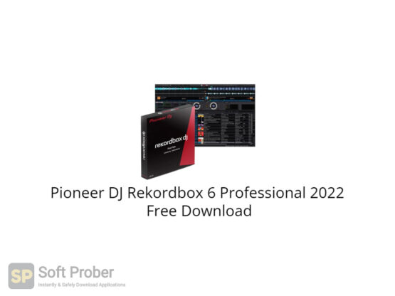 Pioneer DJ Rekordbox 6 Professional 2022 Free Download-Softprober.com
