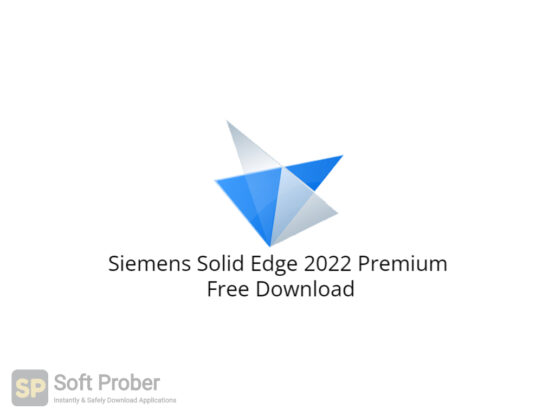 Siemens Solid Edge 2022 Premium Free Download-Softprober.com