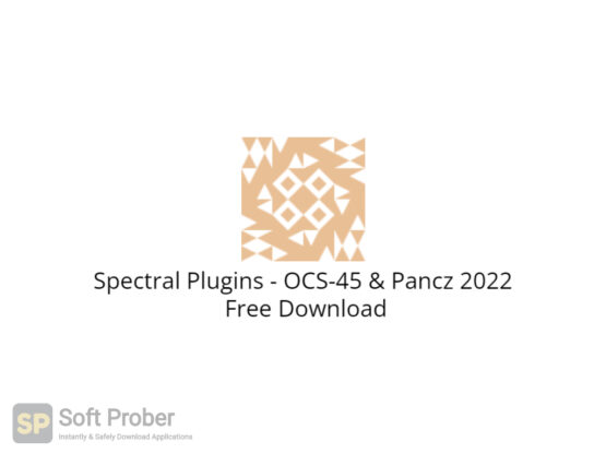 Spectral Plugins OCS 45 & Pancz 2022 Free Download-Softprober.com