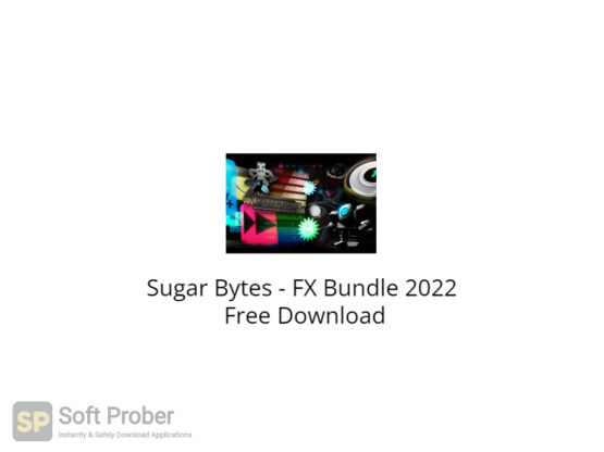 Sugar Bytes FX Bundle 2022 Free Download-Softprober.com