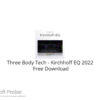 Three Body Tech – Kirchhoff EQ 2022 Free Download