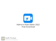 Vidmore Video Editor 2022 Free Download-Softprober.com